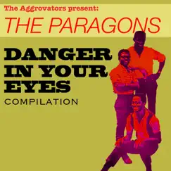 The Paragons: Danger in Your Eyes Compilation by The Paragons album reviews, ratings, credits