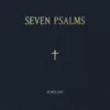 Seven Psalms album lyrics, reviews, download