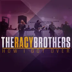 How I Got Over - Single by The Racy Brothers album reviews, ratings, credits