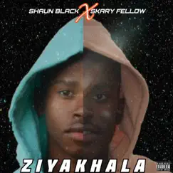 Ziyakhala - Single by Shaun Black & Skary Fellow album reviews, ratings, credits