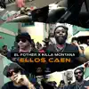 Ellos Caen (feat. Killa Montana) - Single album lyrics, reviews, download
