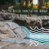 Moving River Around the Rocks with Brown Noise (Loopable) album lyrics, reviews, download