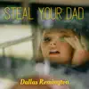 STEAL YOUR DAD - Single album lyrics, reviews, download