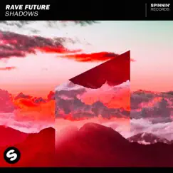Shadows - Single by Rave Future album reviews, ratings, credits