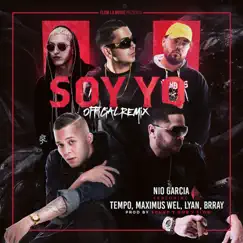 Soy Yo (Remix) [feat. Tempo, Maximus Wel, Lyan & Brray] - Single by Nio García album reviews, ratings, credits