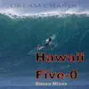 Hawaii Five-0 (Dance Mixes) - EP album lyrics, reviews, download