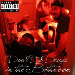 Dont Do Drugs In the Bathroom - Single by Whyfyre album reviews, ratings, credits