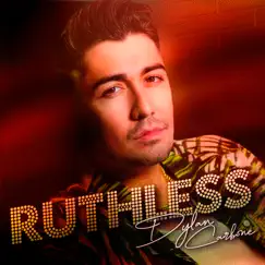 Ruthless - Single by Dylan Carbone album reviews, ratings, credits