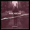 Rise Above - Single album lyrics, reviews, download