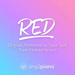 Red (V2) [Originally Performed by Taylor Swift] [Piano Karaoke Version] - Single by Sing2Piano album reviews, ratings, credits