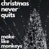 Christmas Never Quits - Single album lyrics, reviews, download
