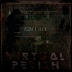 Room Of Guilt - EP by Virtual Perish album reviews, ratings, credits