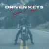 Driven Keys - Single album lyrics, reviews, download