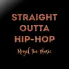 Straight Outta Hip-Hop song lyrics