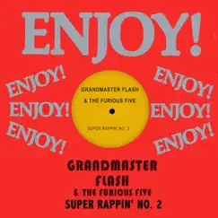Super Rappin' No. 2 - Single by Grandmaster Flash & The Furious Five album reviews, ratings, credits