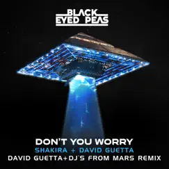DON'T YOU WORRY (David Guetta & DJs From Mars Remix) [feat. Shakira] - Single by Black Eyed Peas, David Guetta & DJs from Mars album reviews, ratings, credits