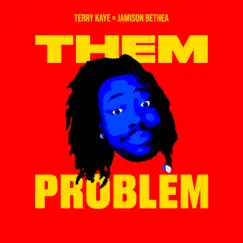 That's a Them Problem - Single by Terry Kaye & Jamison Bethea album reviews, ratings, credits