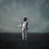 Lost It - Single album lyrics, reviews, download