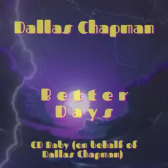 Better Days by Dallas Chapman album reviews, ratings, credits