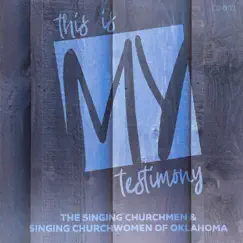 This Is My Testimony by The Singing Churchmen of Oklahoma & The Singing Churchwomen of Oklahoma album reviews, ratings, credits