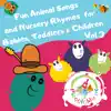 Fun Animal Songs and Nursery Rhymes for Babies, Toddlers & Children Vol 3 album lyrics, reviews, download