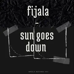 Sun Goes Down - Single by Fijala album reviews, ratings, credits
