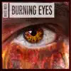 Burning Eyes - Single album lyrics, reviews, download