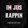 Im Jus Rappin (Freestyle) - Single album lyrics, reviews, download