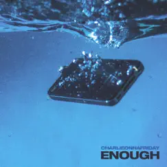 Enough (Acoustic) - Single by Charlieonnafriday album reviews, ratings, credits