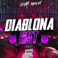 Diablona RKT - Single by Dj Gaby & Papu DJ album reviews, ratings, credits