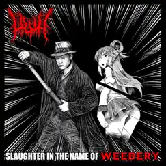 Slaughter in the Name of Weebery (feat. Louis Simmer of Vault; Teratology) Song Lyrics