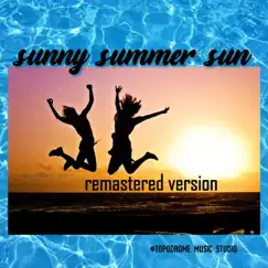 Sunny Summer Sun (Remastered Version) Song Lyrics