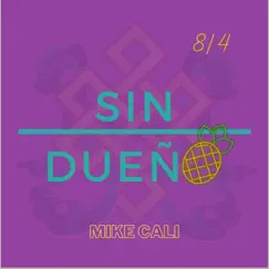 Sin Dueño - Single by Mike Cali album reviews, ratings, credits