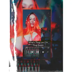 Whats Thug Luv 2 a Thug Queen - Single by Thug Queen album reviews, ratings, credits