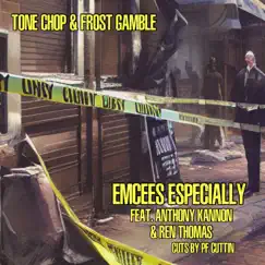 Emcees Especially (feat. Anthony Kannon, Ren Thomas & PF Cuttin) - Single by Tone Chop & Frost Gamble album reviews, ratings, credits