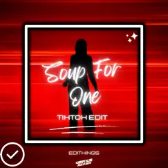 Soup For One (Tiktok Edit) - Single by EDITKINGS & Verdun Remix album reviews, ratings, credits