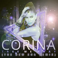 Take Me Away (The New Era Remix) - Single by Corina & Peter Serrano album reviews, ratings, credits