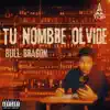 Tu Nombre Olvide - Single album lyrics, reviews, download