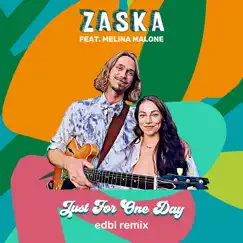 Just For One Day (feat. Melina Malone) [edbl remix] - Single by ZASKA album reviews, ratings, credits