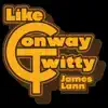 Like Conway Twitty - Single album lyrics, reviews, download