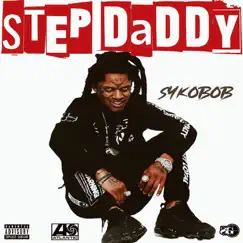 Step Daddy - Single by Syko Bob album reviews, ratings, credits