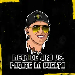 Mega De Gira Vs. Págate La Vuelta RKT (Remix) Song Lyrics