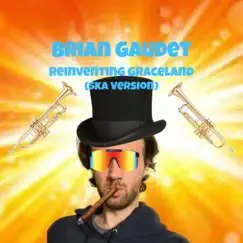 Reinventing Graceland (Ska Version) - Single by Brian Gaudet album reviews, ratings, credits