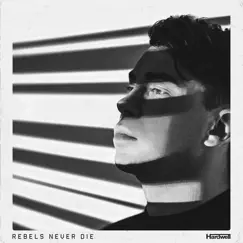 Rebels Never Die by Hardwell album reviews, ratings, credits
