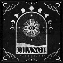 Change - Single by Fairshake album reviews, ratings, credits