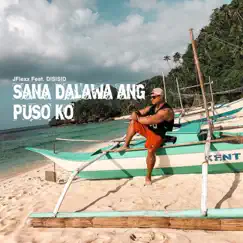 Sana Dalawa Ang Puso Ko (feat. Disisid) - Single by J-Flexx album reviews, ratings, credits