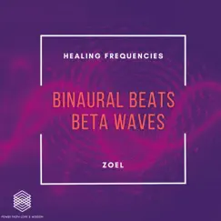 Healing Frequencies Beta Waves - EP by Zoel album reviews, ratings, credits