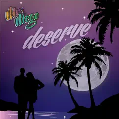 Deserve - Single by Mr Mego album reviews, ratings, credits