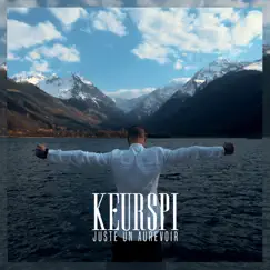 Juste Un Aurevoir - Single by Keurspi album reviews, ratings, credits