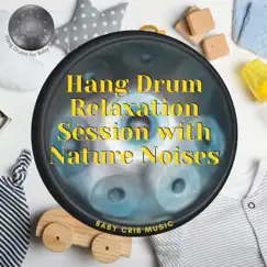 Hang Drum Relaxation Session with Nature Noises by Hang Drums for Baby Sleep album reviews, ratings, credits